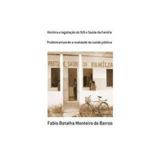 Imagem de História e Legislação do Sus e Saúde da Família - Fabio Batalha Monteiro De Barros - 9788591185504