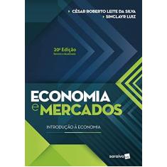Imagem de Economia E Mercados - Introdução À Economia - 20ª Ed. 2018 - Luiz,sinclayr - 9788547227715