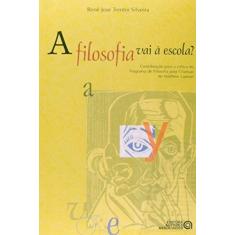 Imagem de A filosofia vai à escola?: contribuição para a crítica do programa de filosofia para crianças de Matthew Lipman - Renê José Trentin Silveira - 9788574960210