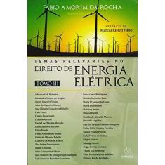 Imagem de Temas Relevantes No Direito de Energia Elétrica - Rocha, Fábio Amorim Da - 9788568483008