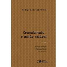 Imagem de Concubinato e União Estável - 9ª Ed. 2016 - Pereira, Rodrigo Da Cunha; - 9788547206192
