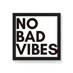Imagem de Arte Maníacos Quadro Decorativo No Bad Vibes - 50x50cm (Moldura em laca )
