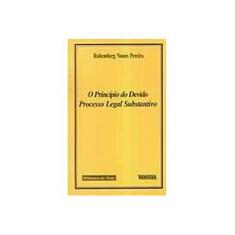 Imagem de O Princípio do Devido Processo Legal Substantivo - Pereira, Ruitemberg Nunes - 9788571474741