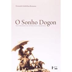 Imagem de Sonho Dogon. Nas Origens Da Etnologia Francesa - Capa Comum - 9788531402661
