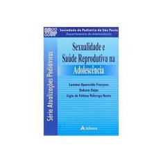 Imagem de Sexualidade E Saúde Reprodutiva Na Adolescencia - Capa Comum - 9788573793260