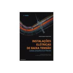Imagem de Instalações Elétricas de Baixa Tensão - Canalizações Elétricas - 2ª Ed. 2015 - Gomes, António Augusto Araújo - 9789897230752