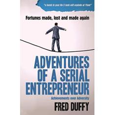 Imagem de Adventures of a Serial Entrepreneur: Achievements over Adversity