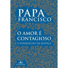 Imagem de O Amor É Contagioso - Francisco, Papa - 9788584390632