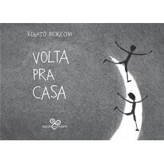 Imagem de Volta Pra Casa - Moriconi, Renato - 9788569924043