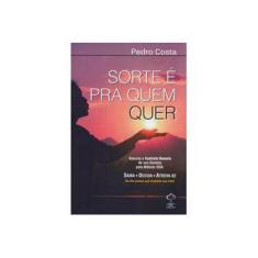 Imagem de Sorte É Pra Quem Quer - Costa, Pedro - 9788578553142