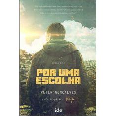 Imagem de Por Uma Escolha - Peter Gonçalves - 9788573417142