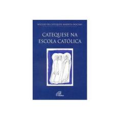 Imagem de Cataquese na Escola Católica - Núcle De Cateque Marista (nucam) - 9788535627046