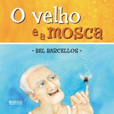 Imagem de O Velho e a Mosca - Barcellos, Bel - 9788562500336