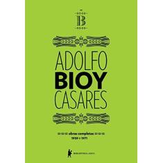 Imagem de Obras completas de Adolfo Bioy Casares – Volume B: (1959-1971) - Adolfo Bioy Casares - 9788525059062