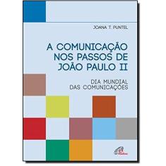 Imagem de A Comunicaçao Nos Passos De Joao Paulo Ii - Capa Comum - 9788535631050