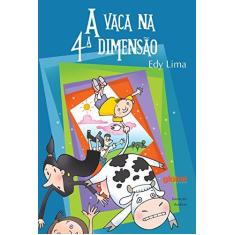 Imagem de A Vaca na 4ª Dimensão - Capa Comum - 9788526021617