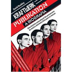 Imagem de Kraftwerk Publikation - A Biografia - Buckley, David; Forrest, Nigel - 9788555030246