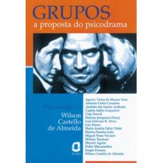 Imagem de Grupos a Proposta do Psicodrama - Almeida, Wilson Castello De - 9788571837027