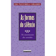 Imagem de As Formas do Silêncio - No Movimento dos Sentidos - Orlandi, Puccinelli Eni - 9788526807556