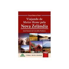 Imagem de Viajando de Motor Home Pela Nova Zelândia - Coleção Diários de Viagem - Jos&#233; Ernani De Carvalho Pacheco - 9788536269917