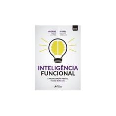 Imagem de Inteligência Funcional: A Programação Mental Para O Sucesso - 1ª Ed - 2019 - Viviane Fa...
