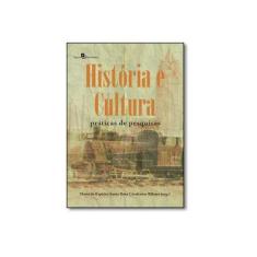 Imagem de História e Cultura. Práticas de Pesquisas - 8546207909 - 9788546207909