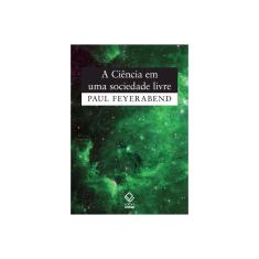 Imagem de A Ciência Em Uma Sociedade Livre - Feyerabend, Paul - 9788539301454