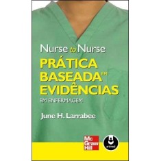 Imagem de Prática Baseada Em Evidências Em Enfermagem - Col. Nurse To Nurse - H. Larrabee, June - 9788563308917