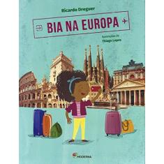 Imagem de Bia na Europa - Coleção Viagens da Bia - Ricardo Dregher - 9788516103682