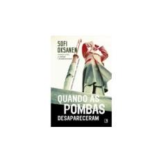 Imagem de Quando as Pombas Desapareceram - Sofi Oksanen - 9788501104526