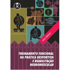 Imagem de TREINAMENTO FUNCIONAL NA PRATICA DESPORTIVA E REABILITACAO NEUROMUSCULAR - Liebenson, Craig - 9788582713822