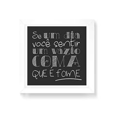 Imagem de Arte Maníacos Quadro Decorativo Coma Que é Fome - 50x50cm (Moldura em laca )
