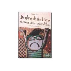 Imagem de Dentro Deste Livro Moram Dois Crocodilos ( Brochura ) - Souza, Claudia - 9788574165462
