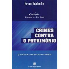 Imagem de Crimes Contra o Patrimônio: Coleção Crimes Em Espécie - Bruno Gilaberte - 9788579871665