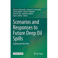 Imagem de Scenarios and Responses to Future Deep Oil Spills: Fighting the Next War
