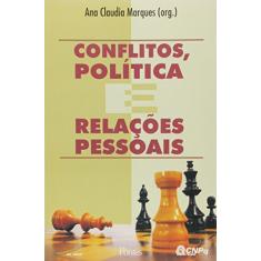 Imagem de Conflitos, Politicas E Relacoes Pessoais - Ana Claudia Marques - 9788571132597