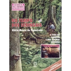 Imagem de No Tempo Dos Seringais - Nova Ortografia - Col. a Vida No Tempo - Figueiredo, Aldrin Moura - 9788570568892