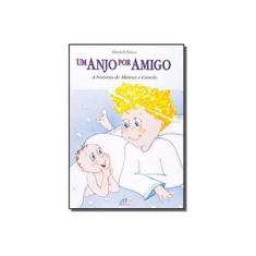 Imagem de Um Anjo Por Amigo. A História De Mateus E Camilo - Capa Comum - 9788535606966