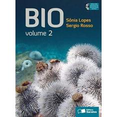 Imagem de Bio - Vol. 2 - Ensino Médio - 3ª Ed. 2014 - Sérgio Rosso; Sônia Lopes - 9788502222748