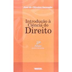 Imagem de Introdução a Ciência do Direito - 3ª Ed.2005 - Ascensao, Jose De Oliveira - 9788571474819