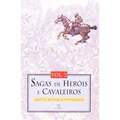 Imagem de Sagas De Herois E Cavaleiros, V.2 - Martin Beheim-schwarzbach - 9788521902584