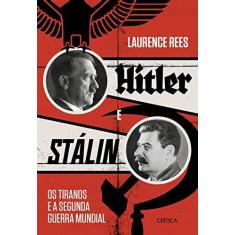 Imagem de Hitler e Stalin: Os tiranos e a Segunda Guerra Mundial