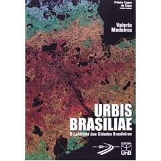 Imagem de Urbis Brasiliae. O Labirinto das Cidades Brasileiras - Capa Comum - 9788523011000