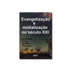 Imagem de Evangelização e Midiatização no Século XXI - Arquimedes Torres De Melo Revoredo - 9788556973849