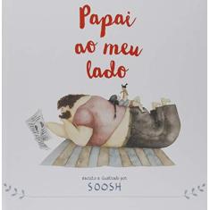Imagem de Papai Ao Meu Lado - Soosh - 9788550702339