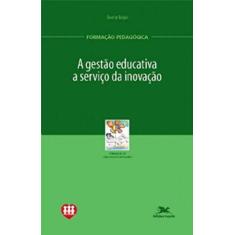 Imagem de A Gestão Educativa A Serviço Da Inovação - Capa Comum - 9788515032440
