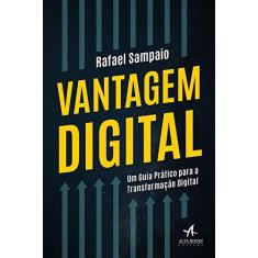 Imagem de Vantagem Digital: um Guia Prático Para a Transformação Digital - Rafael Sampaio - 9788550803210