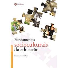 Imagem de Fundamentos socioculturais da educação - Alessandro De Melo - 9788582122303