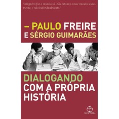 Imagem de Dialogando Com a Própria História - Guimarães, Sérgio; Freire, Paulo - 9788577531875