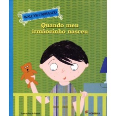 Imagem de Quando Meu Irmãozinho Nasceu - Série Uma História Puxa a Outra - Carrasco, Walcyr - 9788516079239